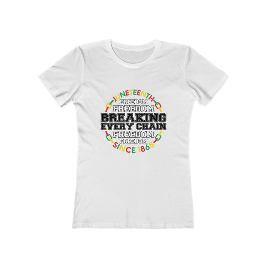 Juneteenth Freedom Tee - "Breaking Every Chain" Women's Boyfriend T-Shirt