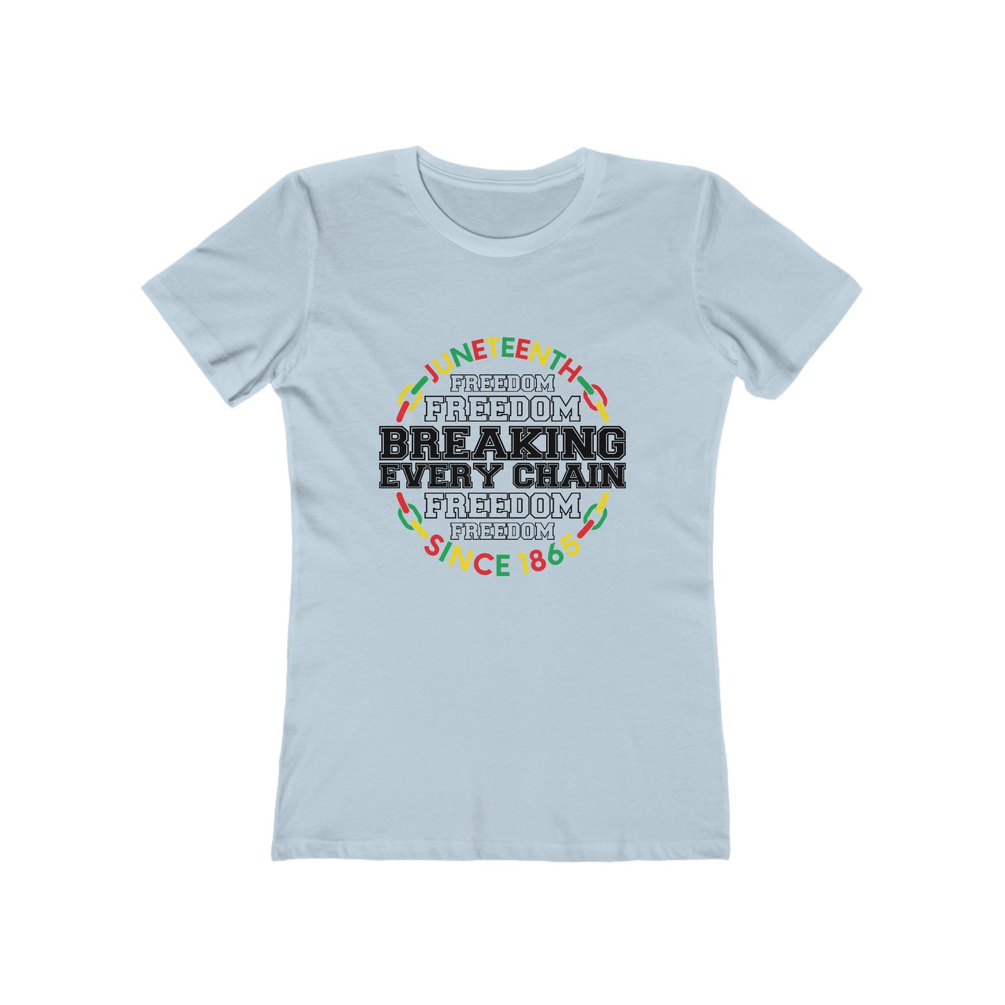 Juneteenth Freedom Tee - "Breaking Every Chain" Women's Boyfriend T-Shirt