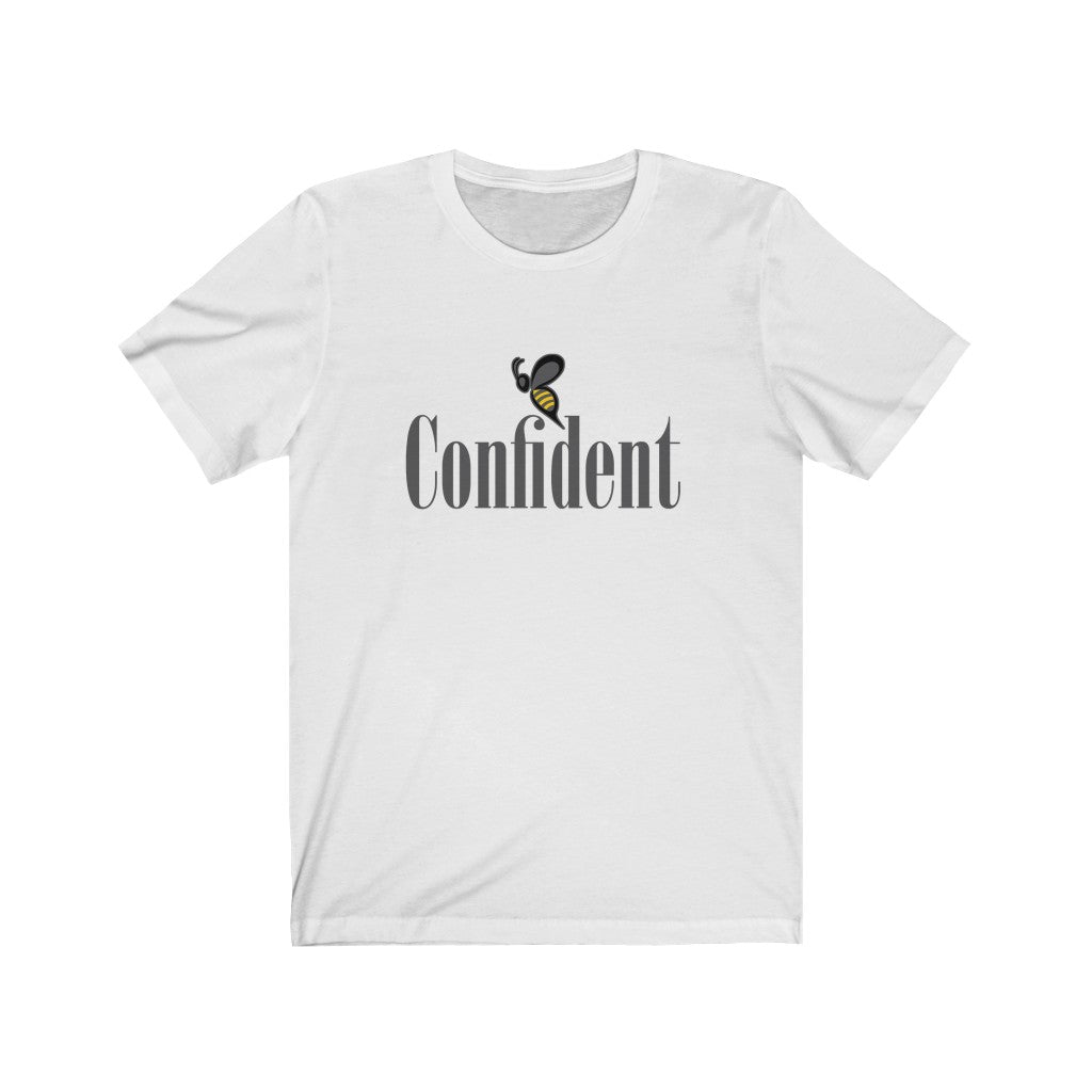 B Confident ~ Unisex Jersey Short Sleeve Tee