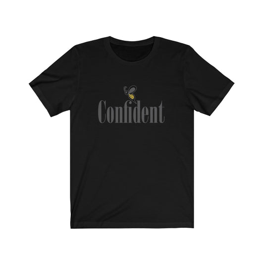 B Confident ~ Unisex Jersey Short Sleeve Tee