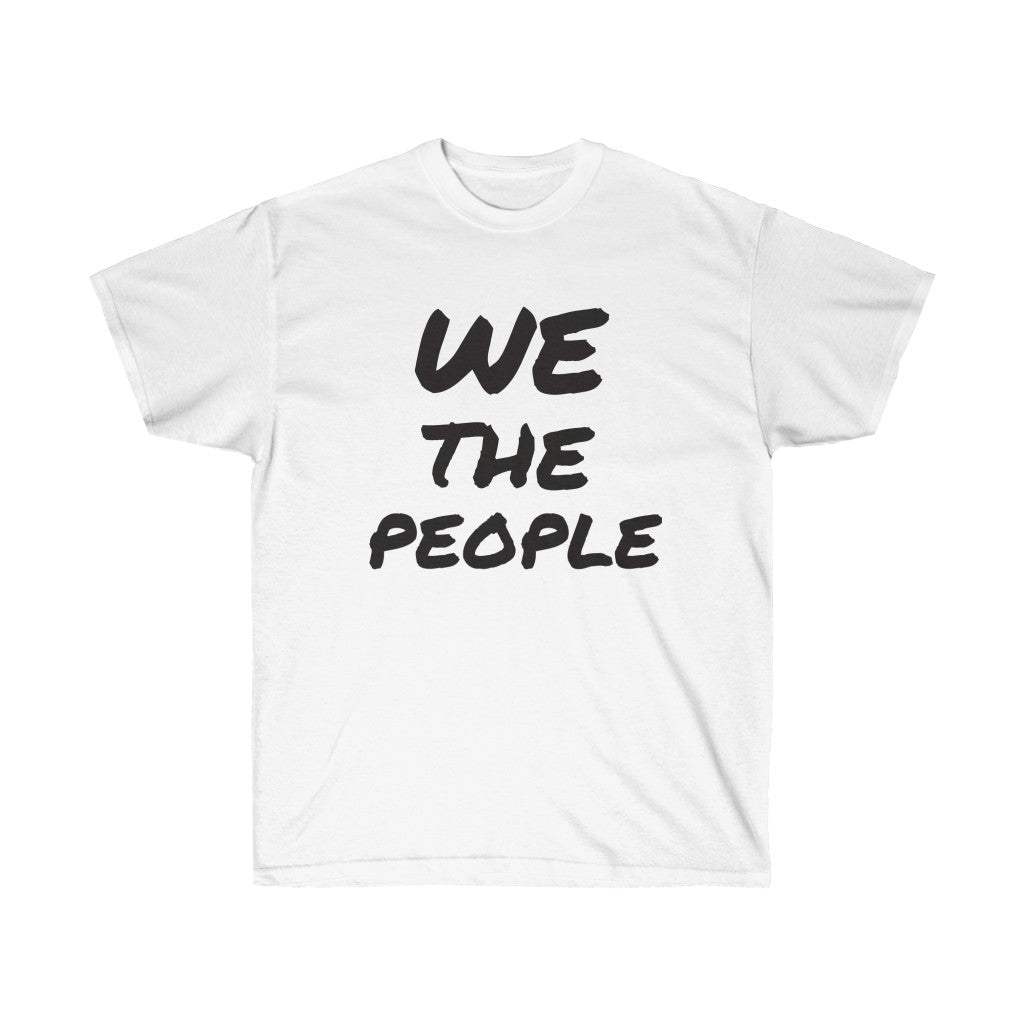 WE THE PEOPLE ~ Unisex Cotton Tee