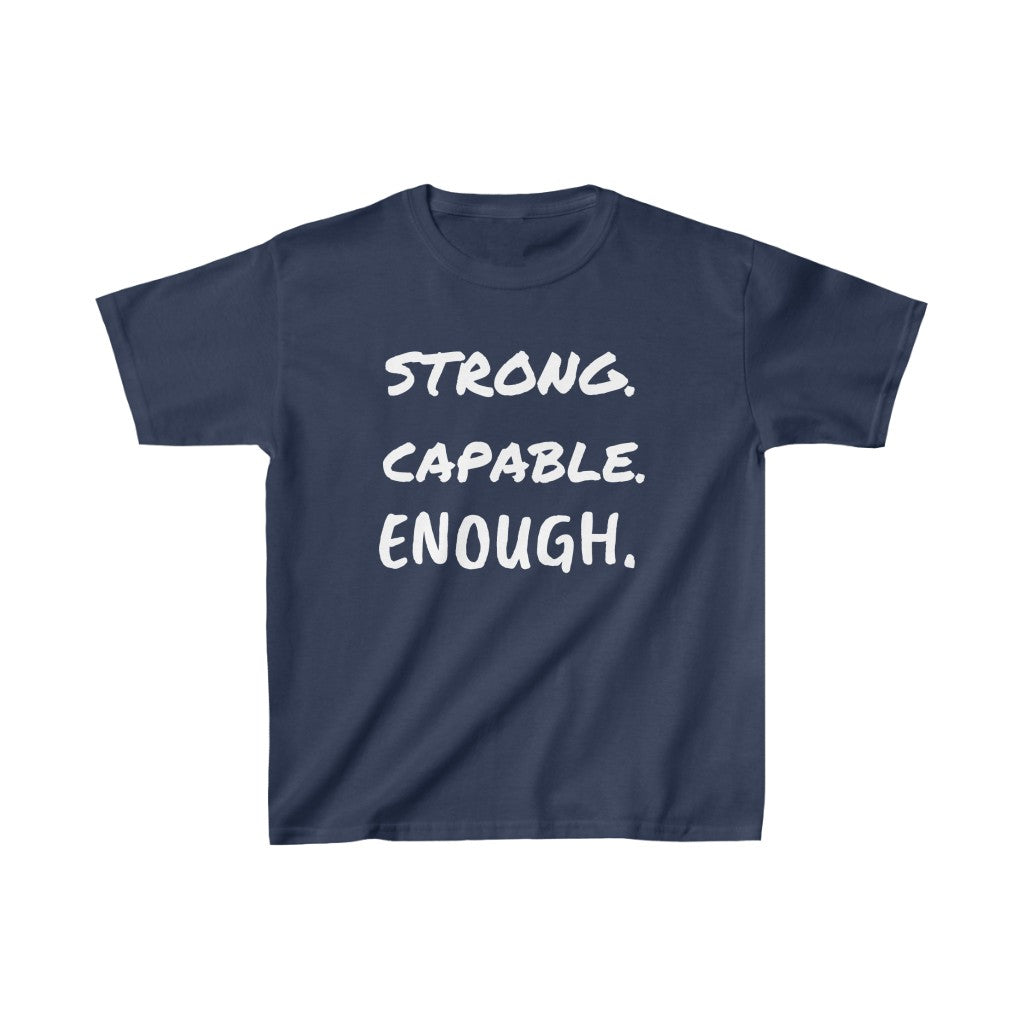 STRONG. CAPABLE. ENOUGH. ~Kids Heavy Cotton™ Tee