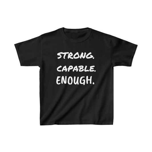 STRONG. CAPABLE. ENOUGH. ~Kids Heavy Cotton™ Tee